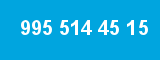 995 514 45 15